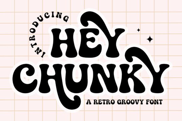 Hey Chunky: A Bold Retro Display Font for Creative Projects